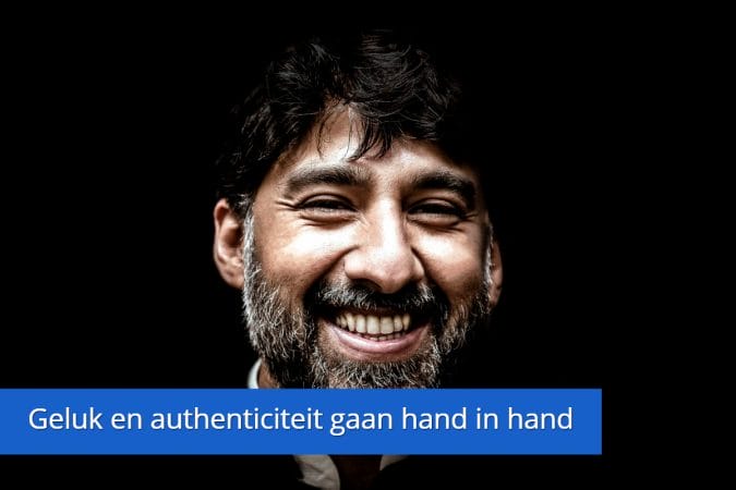 Geluk en authenticiteit gaan hand in hand