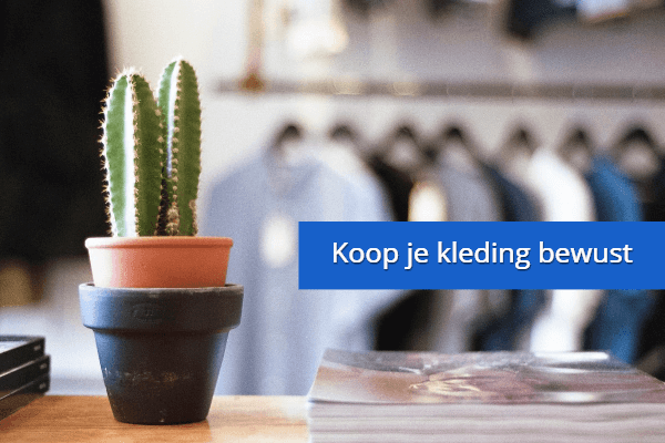 Koop je kleding bewust