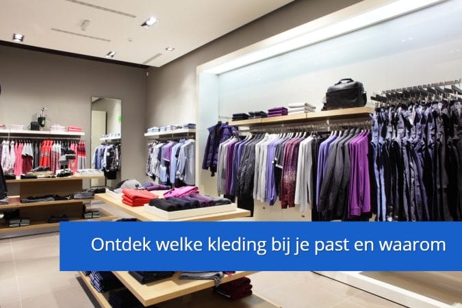Welke kleding past bij mij?